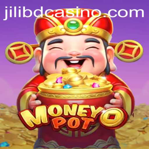 Exploring the Exciting World of MoneyPot: A New Gaming Sensation by Jilibd